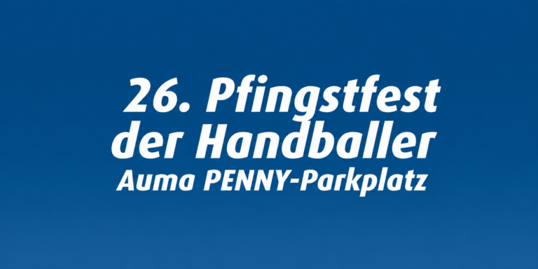 26. Pfingstfest der Handballer – Ein Wochenende voller Stimmung, Musik und Gemeinschaft! 🎉